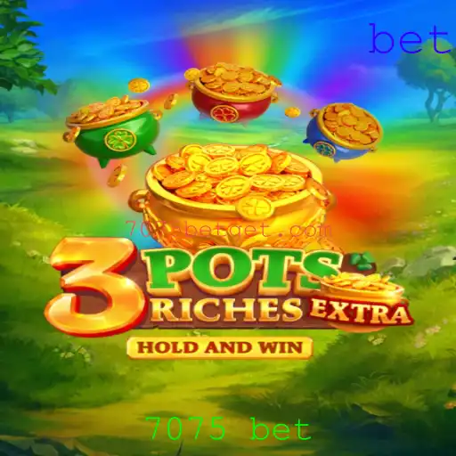 Desvendando o Fascinante Jogo 3potsExtra: Dinâmica e Regras do Jogo 7075 Bet