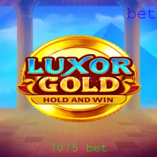 LuxorGold: A Nova Sensação do Jogo de Apostas com 7075 Bet
