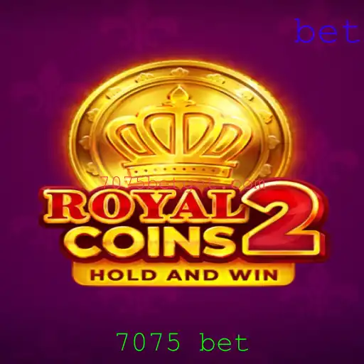 Explorando o Fascinante Mundo de RoyalCoins2 e a Estratégia 7075 Bet